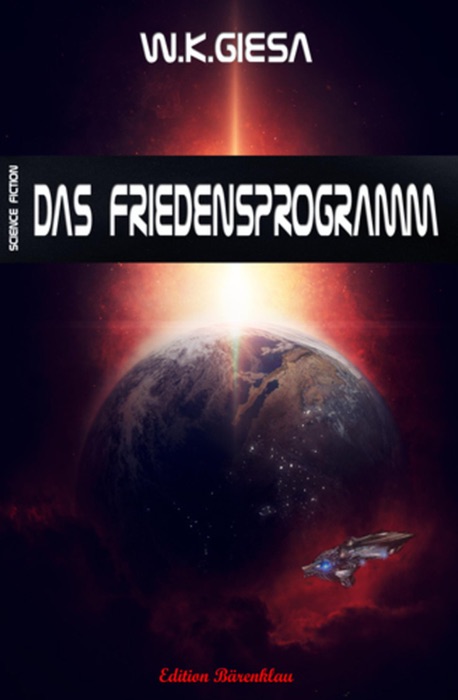 W. K. Giesa Science Fiction - Das Friedensprogramm