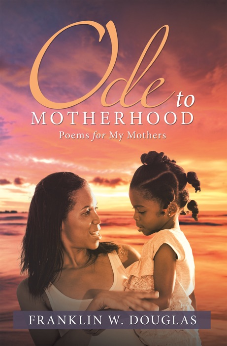 Ode to Motherhood