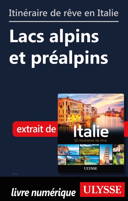 Itinéraire de rêve en Italie - Lacs alpins et préalpins