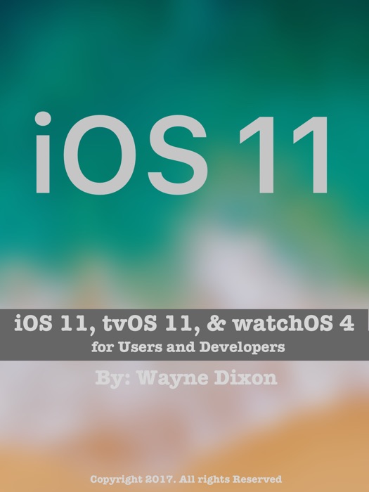 iOS 11, tvOS 11, and watchOS 4 for Users and Developers