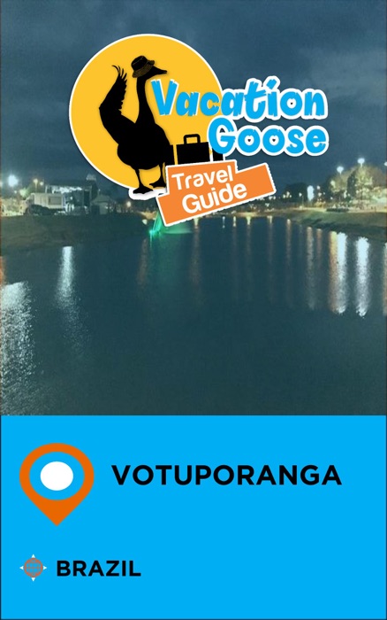 Vacation Goose Travel Guide Votuporanga Brazil