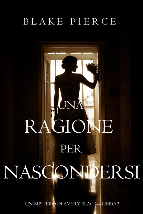 Una Ragione per Nascondersi (Un Mistero di Avery Black—Libro 3)