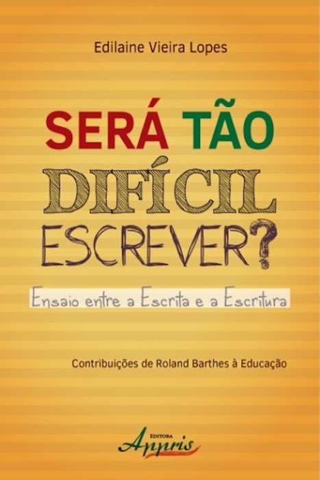 Será tão difícil escrever? ensaio entre a escrita e a escritura