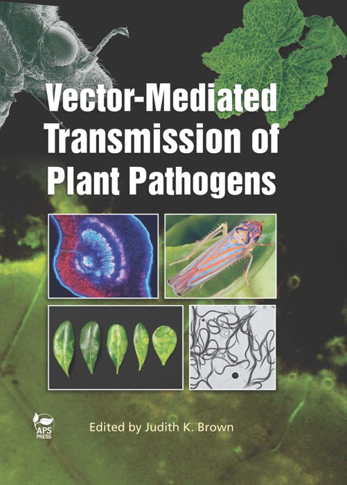 Vector-Mediated Transmission of Plant Pathogens