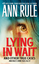 Lying in Wait - Ann Rule Cover Art