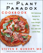 The Plant Paradox Cookbook - Dr. Steven R. Gundry, M.D.