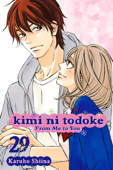 Kimi ni Todoke: From Me to You, Vol. 29 - Karuho Shiina