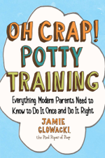 Oh Crap! Potty Training - Jamie Glowacki Cover Art
