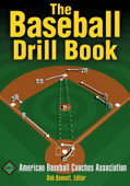 The Baseball Drill Book - American Baseball Coaches Association