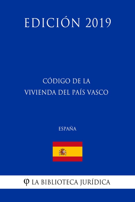 Código de la Vivienda del País Vasco (España) (Edición 2019)