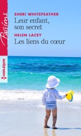 Leur enfant, son secret - Les liens du coeur - Sheri WhiteFeather & Helen Lacey by  Sheri WhiteFeather & Helen Lacey PDF Download