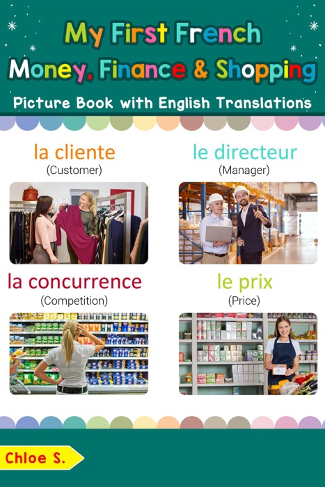 My First French Money, Finance & Shopping Picture Book with English Translations