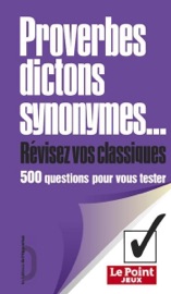 Proverbes, dictons, synonymes. Révisez vos classiques