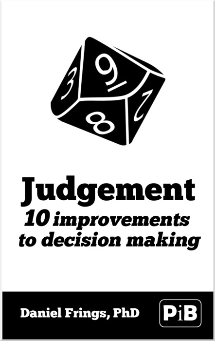 Judgement: 10 Improvements to Decision Making.