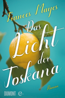 Frances Mayes & Karin Dufner - Das Licht der Toskana artwork