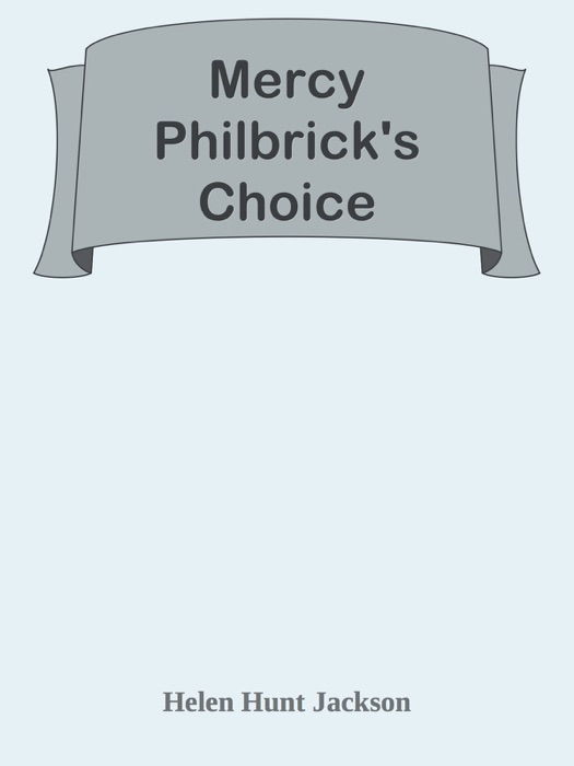 Mercy Philbrick's Choice