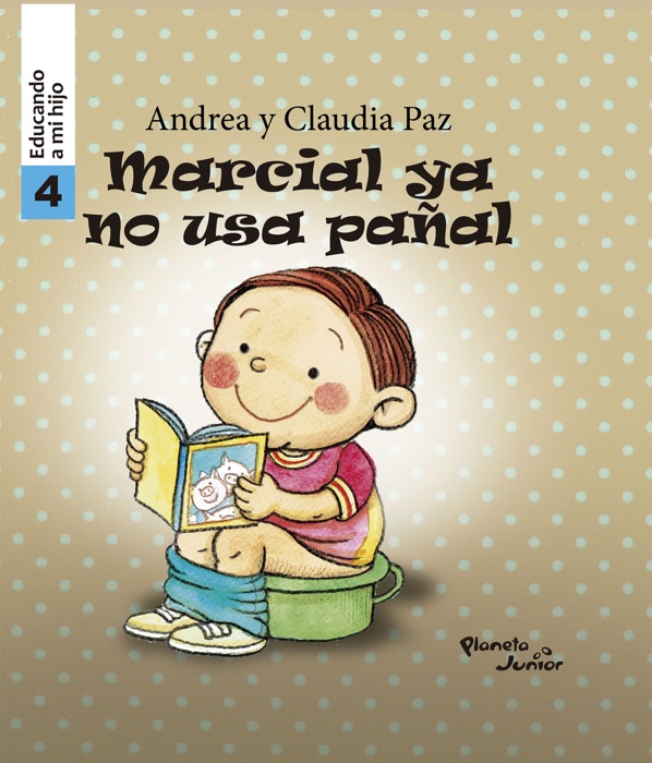 Marcial ya no usa pañal - Educando a mi hijo 4