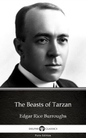 THE BEASTS OF TARZAN BY EDGAR RICE BURROUGHS - DELPHI CLASSICS (ILLUSTRATED)