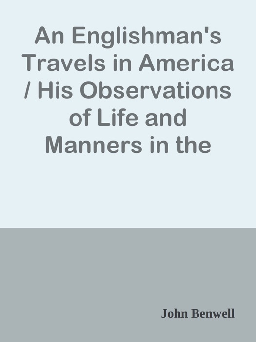 An Englishman's Travels in America / His Observations of Life and Manners in the Free and Slave States