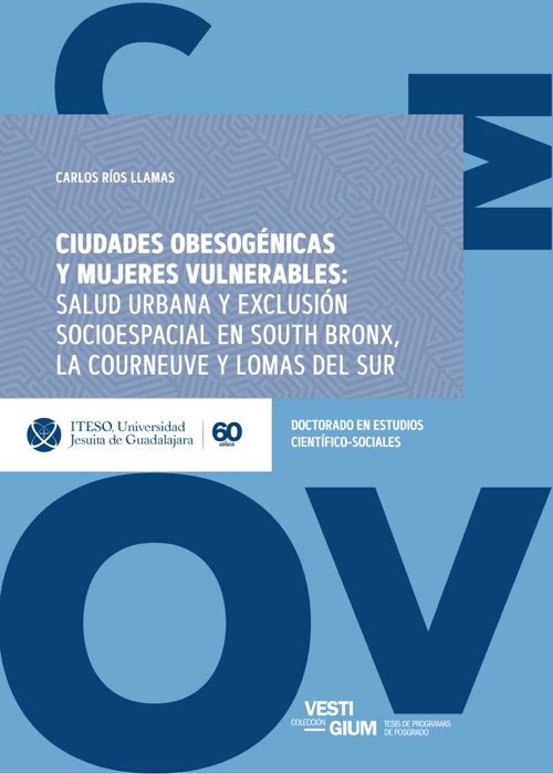 Ciudades obesogénicas y mujeres vulnerables: salud urbana y exclusión socioespacial en South Bronx, La Courneuve y Lomas del Sur