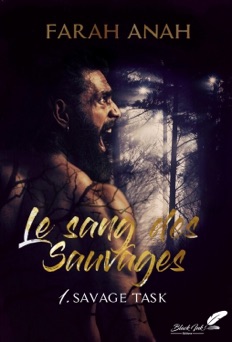 Le sang des Sauvages, tome 1 : Savage Task - Farah Anah