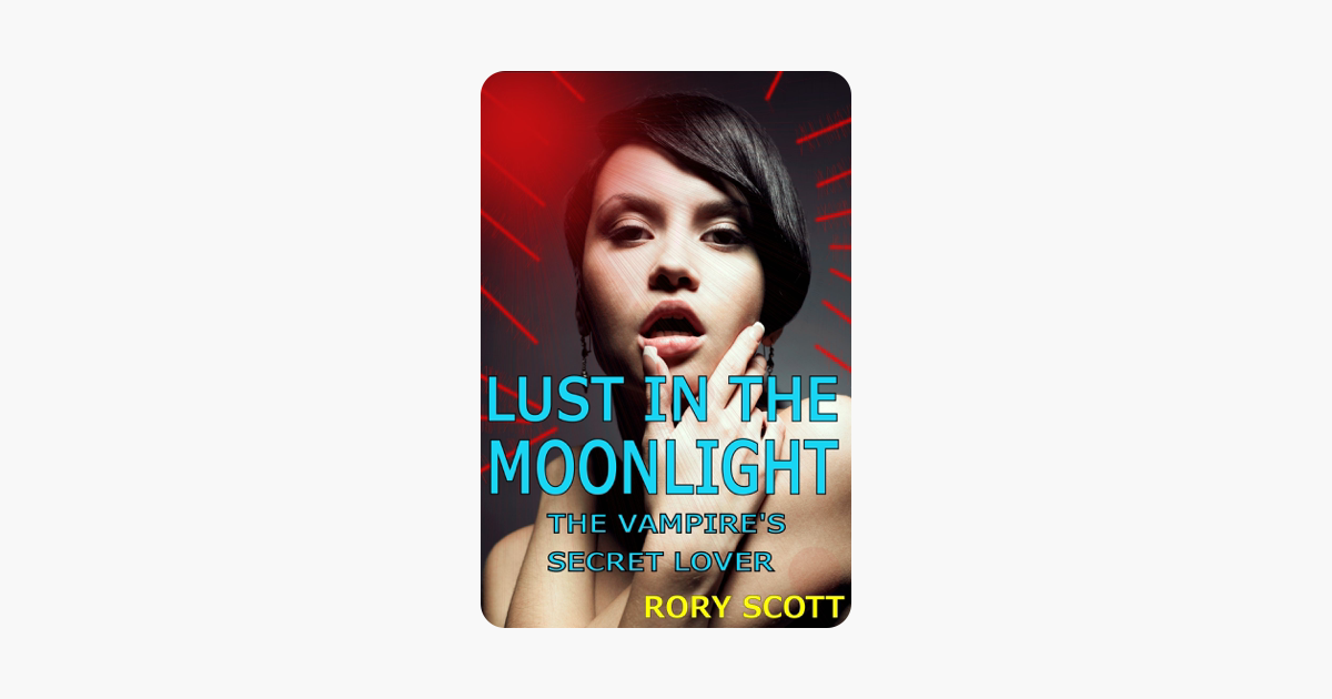 Lust in the Moonlight: The Vampires Secret Lover