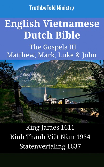 English Vietnamese Dutch Bible - The Gospels III - Matthew, Mark, Luke & John