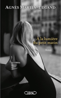 A la lumière du petit matin - Agnès Martin-Lugand