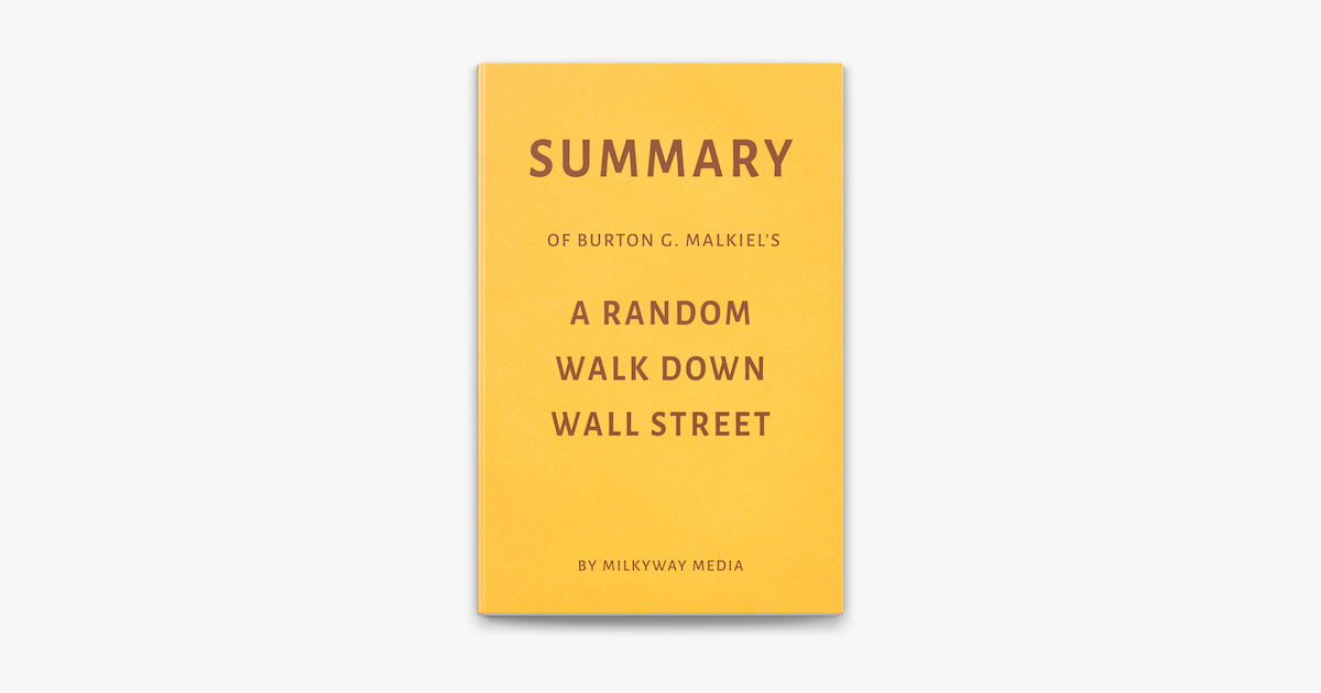 ‎Summary of Burton G. Malkiel’s A Random Walk Down Wall Street by