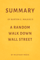 Milkyway Media - Summary of Burton G. Malkiel’s A Random Walk Down Wall Street by Milkyway Media artwork
