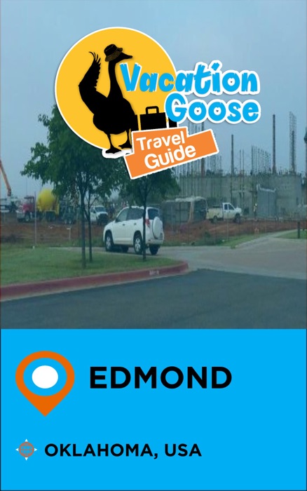 Vacation Goose Travel Guide Edmond Oklahoma, USA