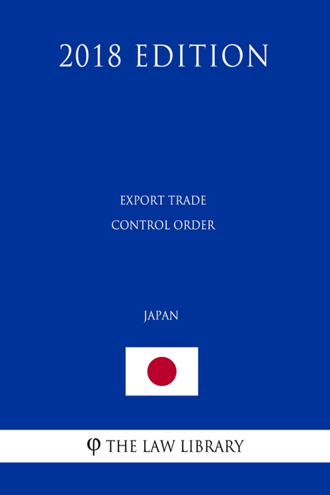 Export Trade Control Order (Japan) (2018 Edition)