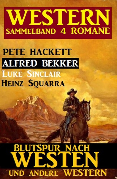 Western Sammelband 4 Romane - Blutspur nach Westen und andere Western