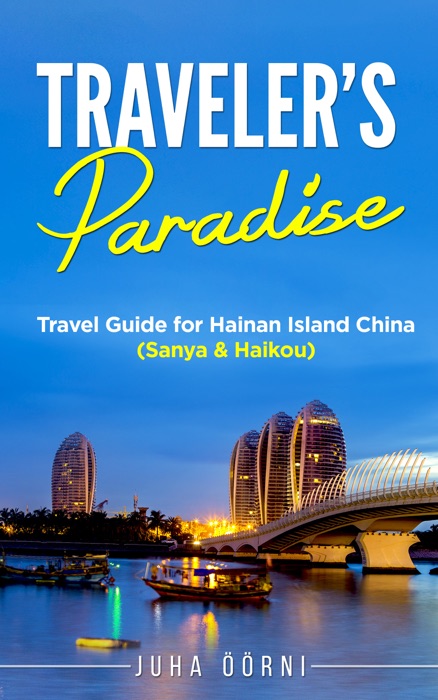 Traveler’s Paradise - Hainan Island
