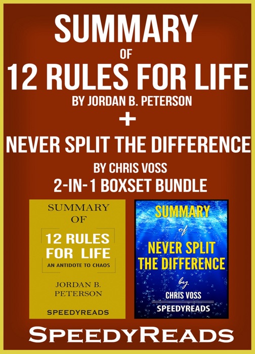 Summary of 12 Rules for Life: An Antidote to Chaos by Jordan B. Peterson + Summary of Never Split the Difference by Chris Voss 2-in-1 Boxset Bundle