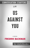 Daily Books - Us Against You: A Novel (Beartown) by Frederik Backman: Conversation Starters artwork
