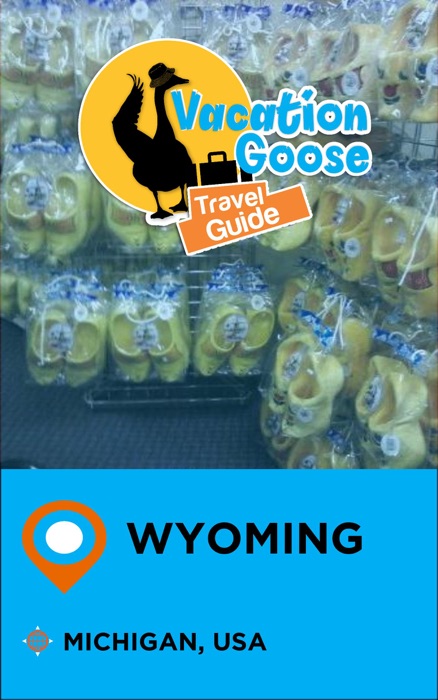 Vacation Goose Travel Guide Wyoming Michigan, USA