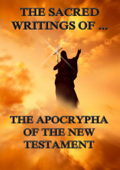 The Sacred Writings of the Apocrypha the New Testament - Jazzybee Verlag