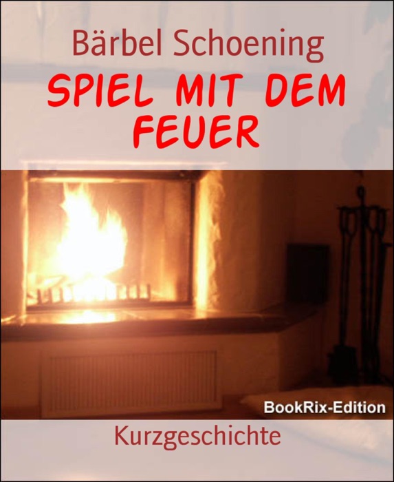 Spiel mit dem Feuer