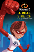 Incredibles 2: A Real Stretch: An Elastigirl Prequel Story - Disney Books