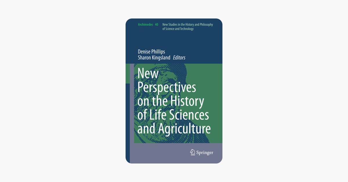 New Perspectives On The History Of Life Sciences And Agriculture - 