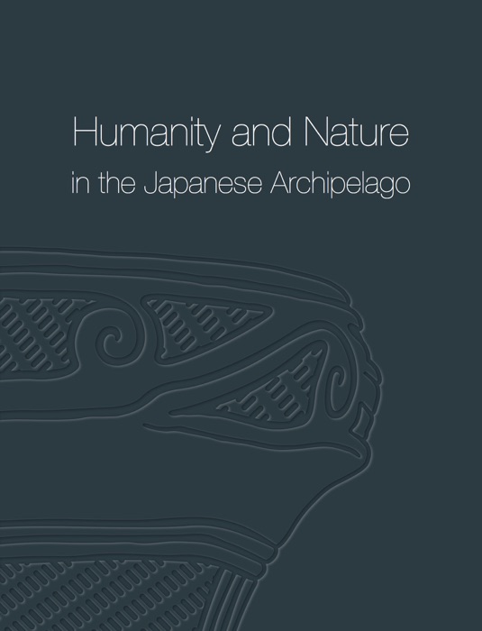 Humanity and Naturein the Japanese Archipelago