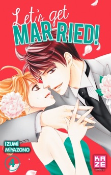 Let's Get Married! T04 - Izumi Miyazono