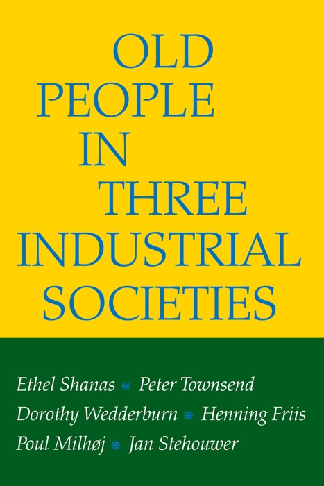 Old People in Three Industrial Societies