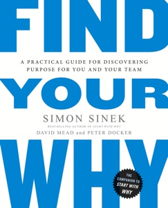 Find Your Why - Simon Sinek, David Mead & Peter Docker