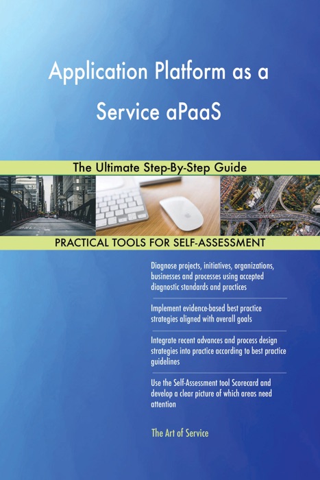 Application Platform as a Service aPaaS The Ultimate Step-By-Step Guide