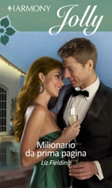 Milionario da prima pagina - Liz Fielding by  Liz Fielding PDF Download