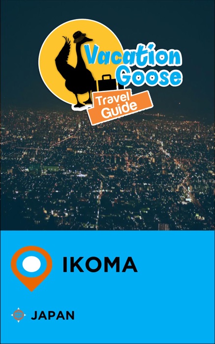 Vacation Goose Travel Guide Ikoma Japan