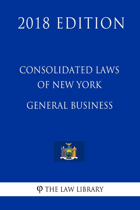 Consolidated Laws of New York - General Business (2018 Edition)