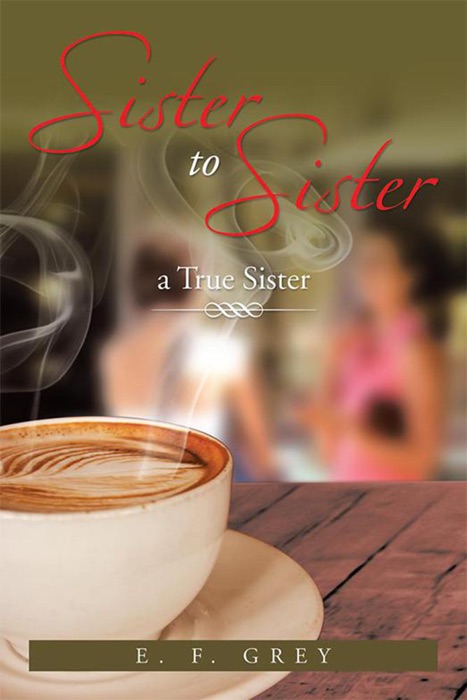 Sister to Sister: a True Sister